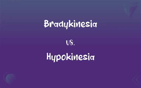 hypokinesia vs bradykinesia.